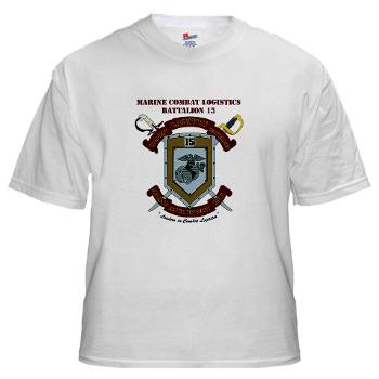 CLB15 - A01 - 04 - Combat Logistics Battalion 15 with Text - White t-Shirt - Click Image to Close