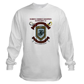 CLB15 - A01 - 03 - Combat Logistics Battalion 15 with Text - Long Sleeve T-Shirt