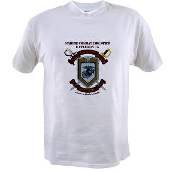 CLB15 - A01 - 04 - Combat Logistics Battalion 15 with Text - Value T-shirt - Click Image to Close