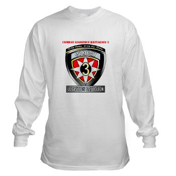 CLB3- A01 - 03 - Combat Logistics Battalion 3 with Text Long Sleeve T-Shirt