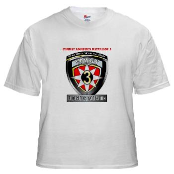 CLB3 - A01 - 04 - Combat Logistics Battalion 3 with Text White T-Shirt - Click Image to Close