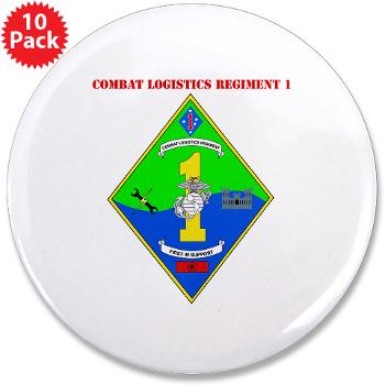 CLR1 - M01 - 01 - Combat Logistics Regiment 1 with text - 3.5" Button (10 pack)