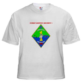 CLR1 - A01 - 04 - Combat Logistics Regiment 1 with text - White t-Shirt