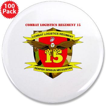 CLR15 - M01 - 01 - Combat Logistics Regiment 15 with Text - 3.5" Button (100 pack)