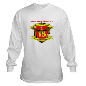 CLR15 - A01 - 03 - Combat Logistics Regiment 15 with Text - Long Sleeve T-Shirt