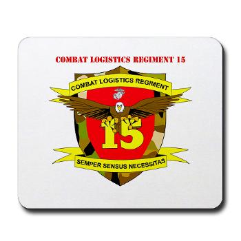 CLR15 - M01 - 03 - Combat Logistics Regiment 15 with Text - Mousepad