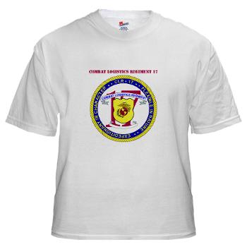 CLR17 - A01 - 04 - Combat Logistics Regiment 17 with text - White t-Shirt