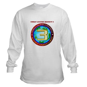 CLR3 - A01 - 03 - Combat Logistics Regiment 3 with Text Long Sleeve T-Shirt