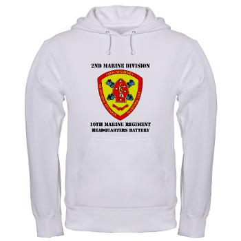 HB10M - A01 - 03 - Headquarters Battery 10th Marines with Text - Hooded Sweatshirt