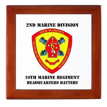 HB10M - M01 - 03 - Headquarters Battery 10th Marines with Text - Keepsake Box