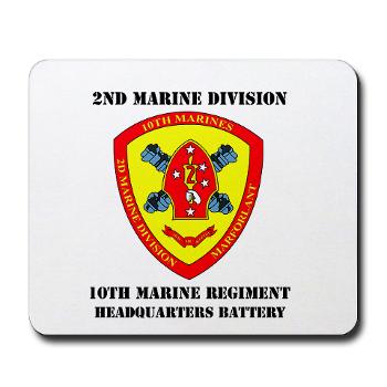 HB10M - M01 - 03 - Headquarters Battery 10th Marines with Text - Mousepad