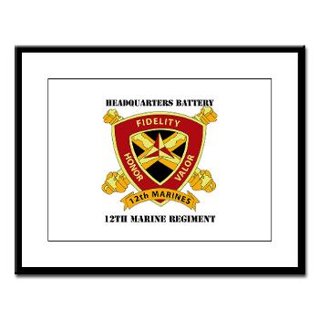 HB12M - M01 - 02 - Headquarters Battery 12th Marines with text Large Framed Print - Click Image to Close