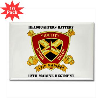 HB12M - M01 - 01 - Headquarters Battery 12th Marines with text Rectangle Magnet (10 pack) - Click Image to Close