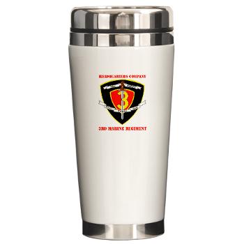 HC3M - M01 - 03 - Headquarters Company 3rd Marines with Text Ceramic Travel Mug