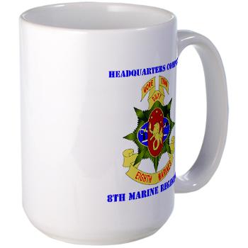 HC8M - M01 - 03 - Headquarters Company 8th Marines with Text - Large Mug