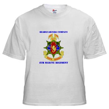 HC8M - A01 - 04 - Headquarters Company 8th Marines with Text - White T-Shirt