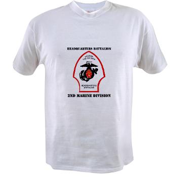 HQB2MD - A01 - 04 - HQ Battalion - 2nd Marine Division with Text - Value T-Shirt
