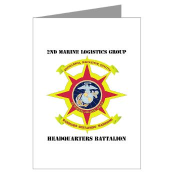 HQBN2MLG - M01 - 02 - HQ Battalion - 2nd Marine Logistics Group with Text - Greeting Cards (Pk of 10)