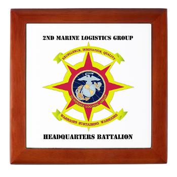 HQBN2MLG - M01 - 03 - HQ Battalion - 2nd Marine Logistics Group with Text - Keepsake Box