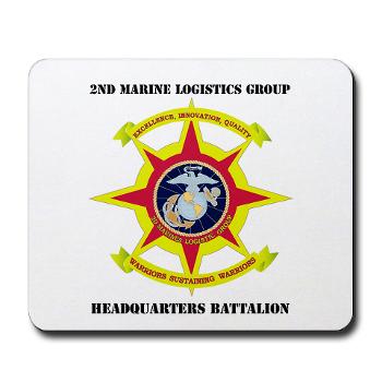 HQBN2MLG - M01 - 03 - HQ Battalion - 2nd Marine Logistics Group with Text - Mousepad