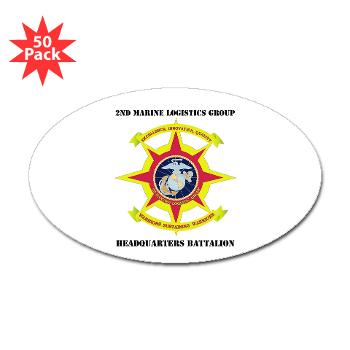 HQBN2MLG - M01 - 01 - HQ Battalion - 2nd Marine Logistics Group with Text - Sticker (Oval 50 pk) - Click Image to Close