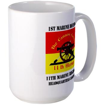 HQC11M - M01 - 03 - HQ Coy - 11th Marines with Text Large Mug - Click Image to Close