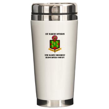 HQC5M - M01 - 03 - HQ Coy - 5th Marines with Text Ceramic Travel Mug