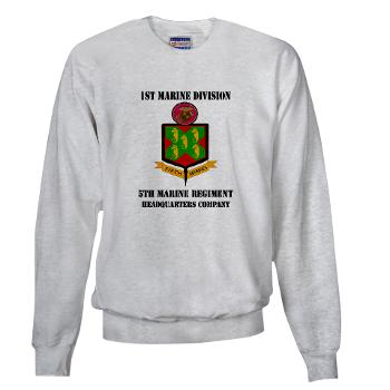 HQC5M - A01 - 03 - HQ Coy - 5th Marines with Text Sweatshirt