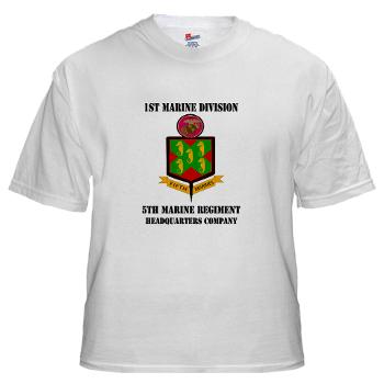 HQC5M - A01 - 04 - HQ Coy - 5th Marines with Text White T-Shirt