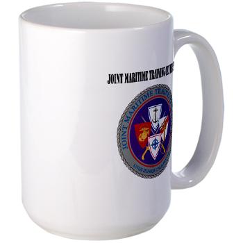 JMTC - M01 - 03 - Joint Maritime Training Center (USCG) with Text - Large Mug
