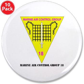 MACG18 - A01 - 01 - Marine Air Control Group 18 with Text - 3.5" Button (10 pack) - Click Image to Close
