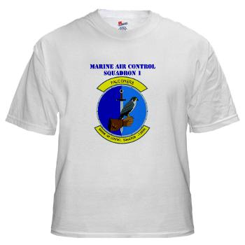 MACS1 - A01 - 04 - Marine Air Control Squadron 1 with Text - White t-Shirt - Click Image to Close