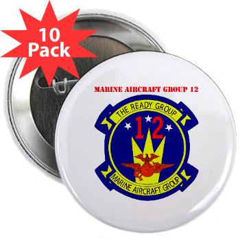 MAG12 - M01 - 01 - Marine Aircraft Group 12 with Text 2.25" Button (10 pack) - Click Image to Close