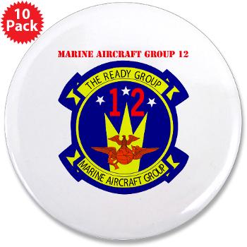 MAG12 - M01 - 01 - Marine Aircraft Group 12 with Text 3.5" Button (10 pack) - Click Image to Close