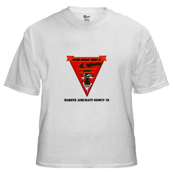 MAG16 - A01 - 04 - Marine Aircraft Group 16 with Text White T-Shirt
