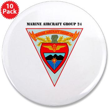 MAG24 - M01 - 01 - DUI - Marine Aircraft Group 24 with Text - 3.5" Button (10 pack)