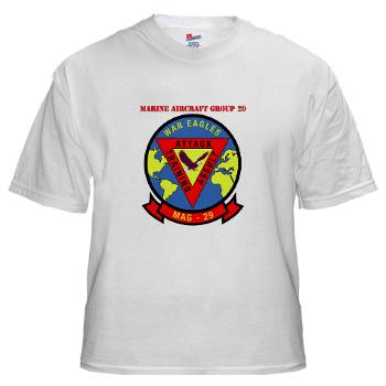 MAG29 - A01 - 04 - Marine Aircraft Group 29 (MAG-29) with Text White T-Shirt - Click Image to Close