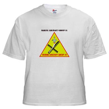 MAG31 - A01 - 04 - Marine Aircraft Group 31 (MAG-31) with Text White T-Shirt