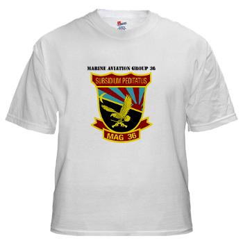 MAG36 - A01 - 04 - Marine Aircraft Group 36 with Text - White T-Shirt - Click Image to Close