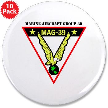MAG39 - M01 - 01 - Marine Aircraft Group 39 with Text - 3.5" Button (10 pack) - Click Image to Close