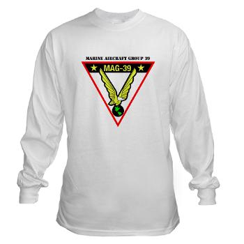 MAG39 - A01 - 03 - Marine Aircraft Group 39 with Text - Long Sleeve T-Shirt