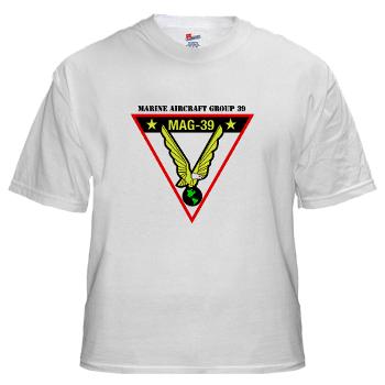 MAG39 - A01 - 04 - Marine Aircraft Group 39 with Text - White T-Shirt