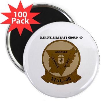 MAG40 - M01 - 01 - Marine Aircraft Group 40 (MAG-40) with text 2.25" Magnet (100 pack)