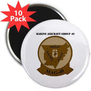 MAG40 - M01 - 01 - Marine Aircraft Group 40 (MAG-40) with text 2.25" Magnet (10 pack) - Click Image to Close