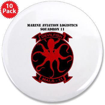 MALS11 - M01 - 01 - Marine Aviation Logistics Squadron 11 with Text - 3.5" Button (10 pack) - Click Image to Close