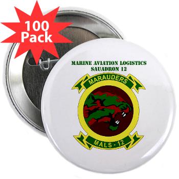 MALS12 - M01 - 01 - Marine Aviation Logistics Squadron 12th with Text 2.25" Button (100 pack)