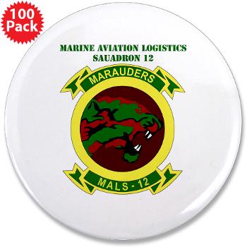 MALS12 - M01 - 01 - Marine Aviation Logistics Squadron 12th with Text 3.5" Button (100 pack) - Click Image to Close