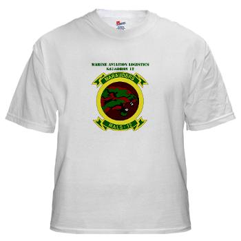 MALS12 - A01 - 04 - Marine Aviation Logistics Squadron 12th with Text White T-Shirt - Click Image to Close