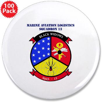 MALS13 - A01 - 01 - USMC - Marine Aviation Logistics Squadron 13 with Text - 3.5" Button (100 pack) - Click Image to Close