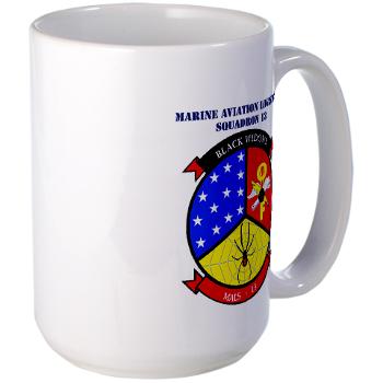 MALS13 - A01 - 01 - USMC - Marine Aviation Logistics Squadron 13 with Text - Large Mug